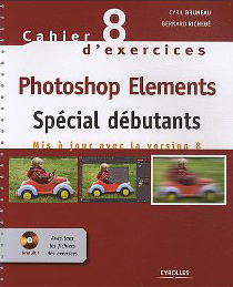Photoshop Elements 8 - Cahier exercices