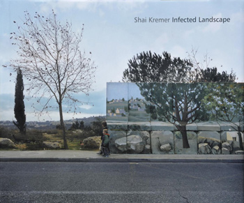 Shai Kremer - Infected Landscape