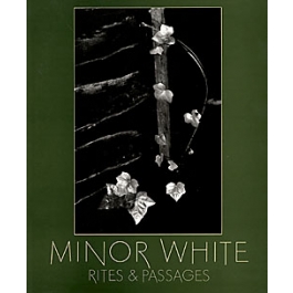 Minor White - Rites and Passages photographie