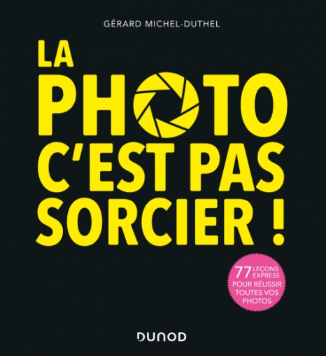 La Photo C’est pas sorcier La Photo C’est pas sorcier